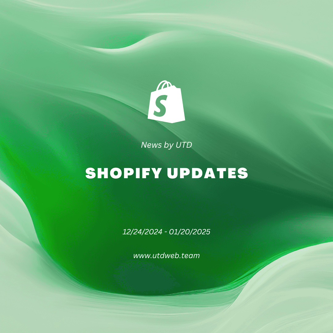 Shopify Updates 12/24/2024 – 01/20/2025